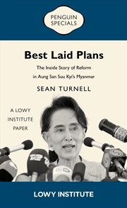 Buy Best Laid Plans: A Lowy Institute Paper: Penguin Special: The Inside Story of Reform in Aung San Suu