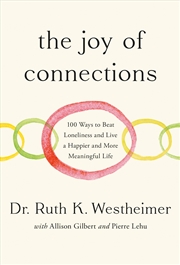 Buy The Joy of Connections:100 Ways to Beat Loneliness and Live a Happier and More Meaningful Life