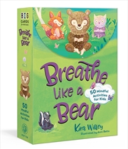 Buy Breathe Like a Bear Mindfulness Cards:50 Mindful Activities for Kids