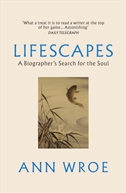 Buy Lifescapes:A Biographer's Search for the Soul