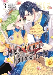 Buy The Knight Captain is the New Princess-to-Be Vol. 3