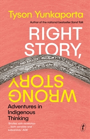 Buy Right Story, Wrong Story:Adventures in Indigenous Thinking