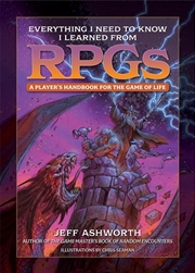 Buy Everything I Need to Know I Learned from RPGs