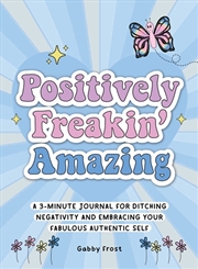 Buy Positively Freakin' Amazing