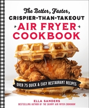 Buy Better, Faster, Crispier-than-Takeout Air Fryer Cookbook