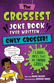 Buy  Grossest Joke Book Ever Written... Only Grosser!