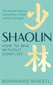 Buy Shaolin: How to Win Without Conflict