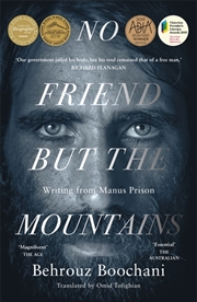 Buy No Friend But The Mountains: Writing From Manus Prison