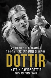 Buy Dottir: My Journey To Becoming A Two-time Crossfit Games Champion