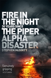 Buy Fire In The Night: The Piper Alpha Disaster