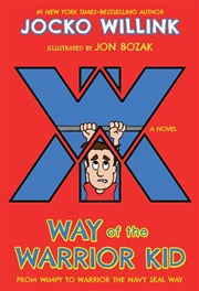 Buy Way of the Warrior Kid: From Wimpy to Warrior the Navy SEAL Way