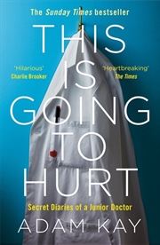 Buy This is Going to Hurt: Secret Diaries of a Junior Doctor