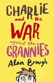 Buy Charlie And The War Against The Grannies