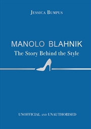 Buy Manolo Blahnik: The Story Behind the Style