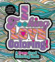 Buy I F**king Love Coloring!