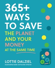 Buy 365+ Ways to Save the Planet and Your Money at the Same Time