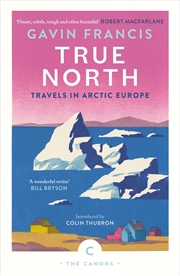 Buy True North: Travels in Arctic Europe