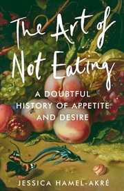 Buy The Art of Not Eating