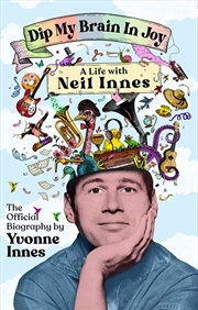 Buy Dip My Brain in Joy: A Life with Neil Innes