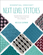 Buy Essential Crochet Next-Level Stitches