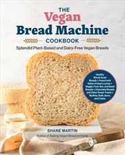 Buy The Vegan Bread Machine Cookbook