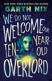 Buy We Do Not Welcome Our Ten-Year-Old Overlord