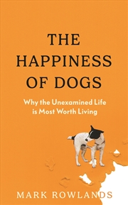 Buy The Happiness of Dogs