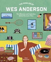 Buy The Worlds of Wes Anderson