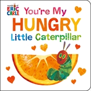 Buy You're My Hungry Little Caterpillar