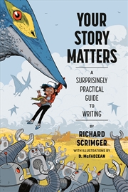 Buy Your Story Matters: A Surprisingly Practical Guide to Writing