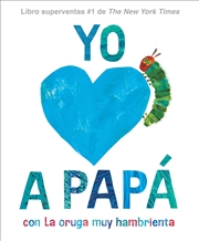 Buy Yo amo a Papá, con La oruga muy hambrienta