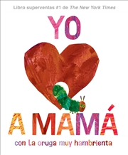 Buy Yo amo a Mamá, con La oruga muy hambrienta