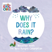 Buy Why Does It Rain?: Weather with The Very Hungry Caterpillar