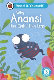 Buy Why Anansi Has Eight Thin Legs : Read It Yourself - Level 3 Confident Reader