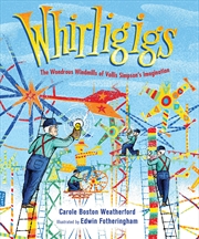 Buy Whirligigs: The Wondrous Windmills of Vollis Simpson's Imagination