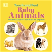 Buy Touch and Feel Baby Animals: With Tactiles for Toddlers to Explore