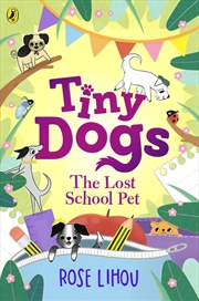 Buy Tiny Dogs: The Lost School Pet