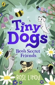 Buy Tiny Dogs: Bea's Secret Friends