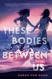 Buy These Bodies Between Us