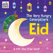 Buy The Very Hungry Caterpillar's Eid: A Lift-the-flap Book