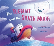 Buy The Tugboat and the Silver Moon