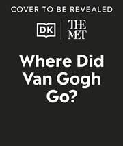 Buy The Met Where Did Van Gogh Go?