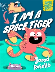 Buy Super Magic Boy: I Am a Space Tiger: (A Graphic Novel)