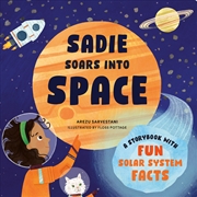 Buy Sadie Soars into Space: A Storybook with Fun Solar System Facts