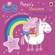 Buy Peppa Pig: Peppa's Unicorn Adventure: A Press-Out-and-Play Book