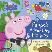 Buy Peppa Pig: Peppa's Adventure Holiday: A Touch-and-Feel Playbook