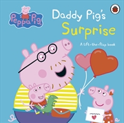 Buy Peppa Pig: Daddy Pig's Surprise: A Lift-the-Flap Book