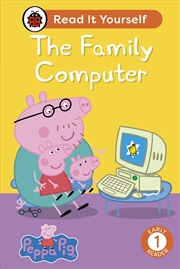 Buy Peppa Pig The Family Computer: Read It Yourself - Level 1 Early Reader