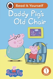 Buy Peppa Pig Daddy Pig's Old Chair: Read It Yourself - Level 1 Early Reader