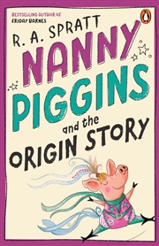 Buy Nanny Piggins and the Origin Story